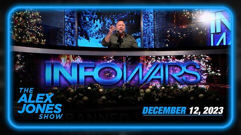 The Alex Jones Show TUESDAY FULL SHOW 12/12/23