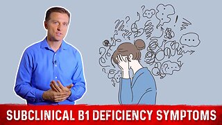 Subclinical Vitamin B1 Deficiency: Causes & Symptoms By Dr. Berg