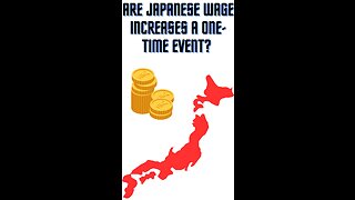 Are Japanese Wage Increases a One-Time Event?