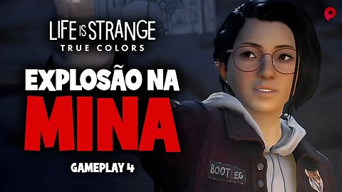 Life is Strange: True Colors - Explosão na mina / Gameplay 4