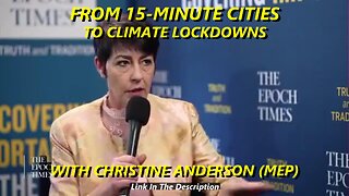 FROM 15-MINUTE CITIES TO CLIMATE LOCKDOWNS WITH CHRISTINE ANDERSON