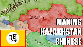 MAKING KAZAKHSTAN CHINESE | Victoria 3 1648