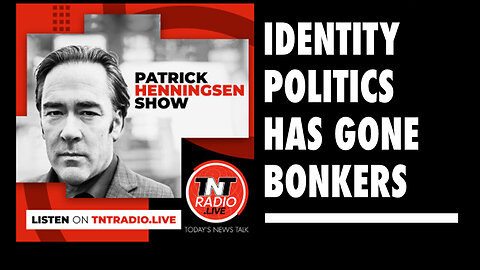 Henningsen: Identity Politics Has Gone Bonkers