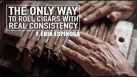 The One Way To Roll A Cigar With Real Consistency