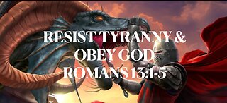 Resist Tyranny - Its Your Moral Duty as a Christian