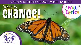 What A Change? - A Twin Sisters® Song With Lyrics!