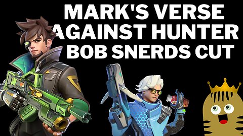 Mark's Verse Against Hunter "Bob Snerds Cut"