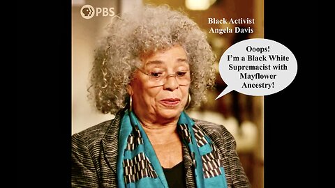 Black Activist Angela Davis Learns DNA Proves She Is Black White Supremacist With Mayflower Ancestry