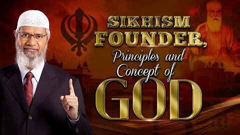 Sikhism Founder, Principles and Concept of God - Dr Zakir Naik