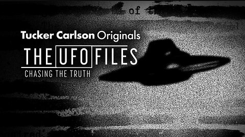 Tucker Carlson Originals | The UFO Files