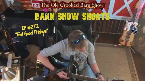 "Barn Show Shorts" Ep. #272 “Feel Good Fridays”