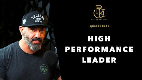 How To Become A High Performing Leader | The Bedros Keuilian Show E018