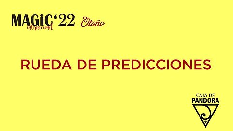 Rueda de Predicciones 2022 - 2023 ( Feria Magic Internacional'22 ed. Otoño )