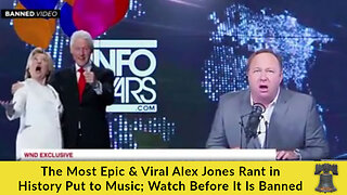 The Most Epic & Viral Alex Jones Rant in History Put to Music; Watch Before It Is Banned