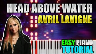 Head Above Water - Avril Lavigne | Easy Piano Tutorial