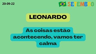 LEONARDO As coisas estão acontecendo vamos ter calma