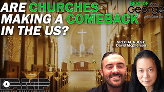 Are Churches Making a Comeback in the US? | Best of About GEORGE with Gene Ho Ep. 143