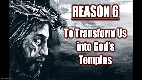 Jesus Came To Transform Us Into God's Temples