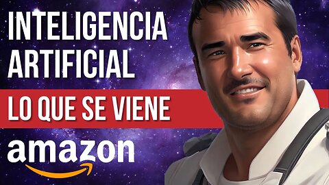 Inteligencia Artificial - Lo que se Viene y Cómo Aplicarla al Mundo de Amazon