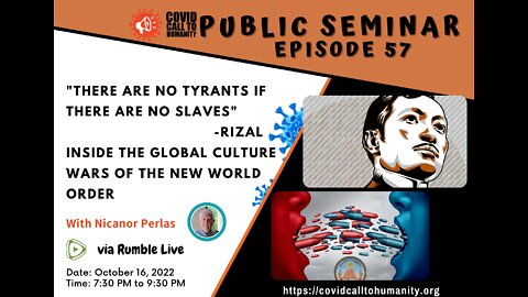Episode 57: There are no tyrants if there are no slaves" -Rizal Inside the global culture wars of the new world order