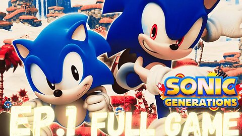 SONIC GENERATIONS Walkthrough Gameplay EP.1- Sonic Speed FULL GAME