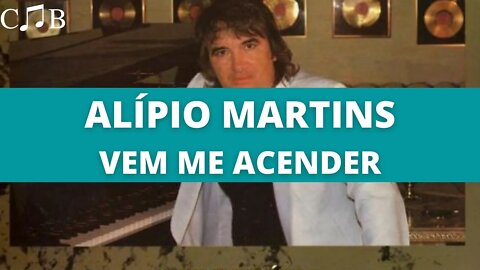 Alípio Martins - Vem Me Acender