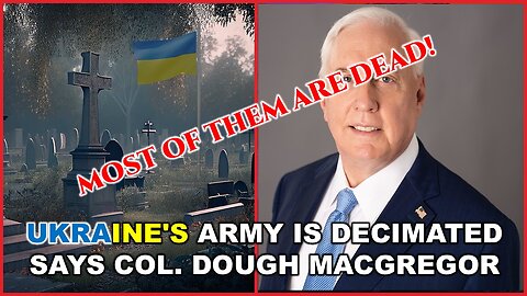 Ukraine's Army Decimated | Col. Douglas MacGregor | Ukraine War | Russia Energy War