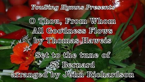 O Thou, From Whom All Goodness Flows (St Bernard)