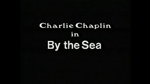 Charlie Chaplin - By The Sea (1915)