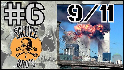 #6 9/11, Skull and Bros