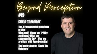 #19 | 4 Fundamental Questions: Who & Where am I? Why am I here? What's my purpose? | Chris Tazreiter