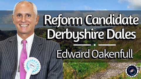 Reform Candidate | Edward Oakenfull | #58 | Reflections & Reactions | TWOM