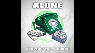 Saucy Justin ft. Drake “Alone” (Remix) (Prod. By HeyyLotus) (Official Audio)