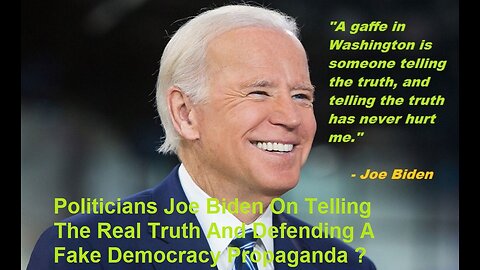 Politicians Joe Biden On Telling The Truth And Defending Democracy Propaganda ?