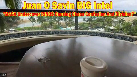 Juan O Savin BIG Intel: "MAGA Undercover RINOS Causing Chaos Confusion And Division? You Decide!"