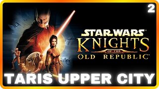 Star Wars: KotOR | Episode 2: Taris Upper City