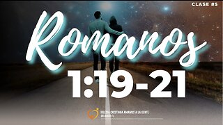 Estudio Bíblico Romanos | Romanos 1:19-21 | Pastor Julio Vientós