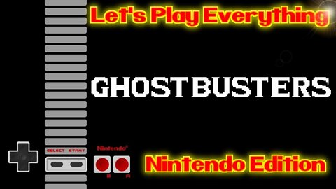 Let's Play Everything: Ghostbusters (NES)