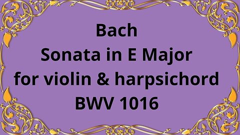 Bach Sonata in E Major for violin & harpsichord, BWV 1016