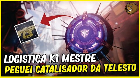 DESTINY 2 │ LOGÍSTICA K1 MESTRE PEGUEI CATALISADOR DA TELESTO!