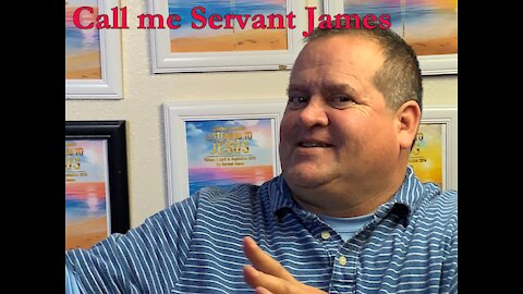 God calls me Servant James