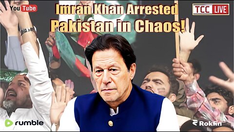 Imran Khan Arrested, Chaos in Pakistan, Is Khan Victim of a U.S.-Backed Coup?