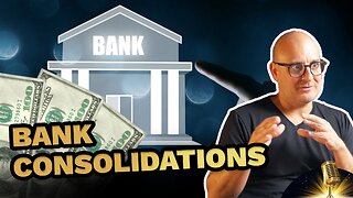 Bank Consolidations