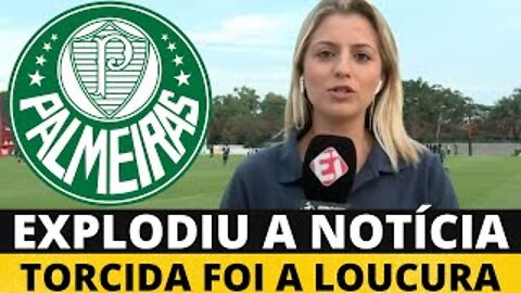 SAIU AGORA! TORCIDA EXPL0DIU NA WEB! ACABOU DE ANUNCIAR! NOTICIAS DO PALMEIRAS