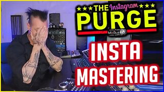 Mastering According To INSTAGRAM😱 MixbusTv IG PURGE 💀🔥