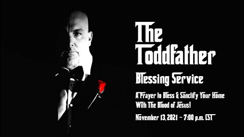 The Toddfather - Blessing Service