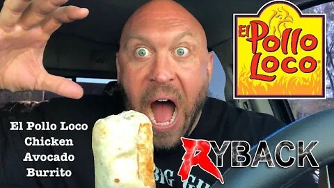 RYBACK Answer to The Bell Life Challenge! El Pollo Loco Burritos Chicken Avocado Mukbang Food Review