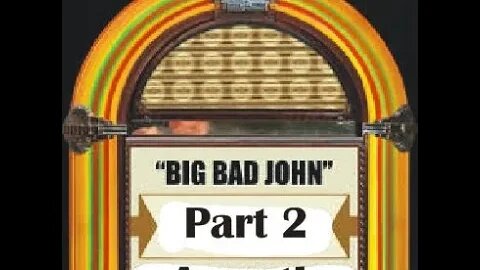 Big Bad John Part 2