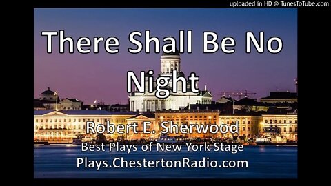 There Shall Be No Night - Robert E. Sherwood - Best Plays of New York Stage
