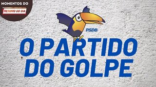 PSDB, o partido que representa o golpe de estado | Momentos